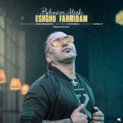 Behnam Atash – Eshgho Fahmidam